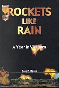 Rockets Like Rain: A Year in Vietnam (Paperback)