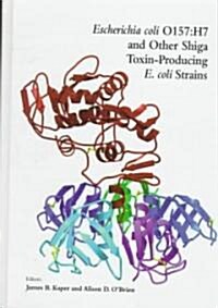 Escherichia Coli 0157:H7 and Other Shiga Toxin-Producing E. Coli Strains (Hardcover)