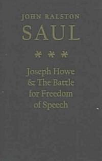 Joseph Howe & the Battle for Freedom of Speech (Paperback)