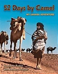 52 Days by Camel: My Sahara Adventure (Hardcover, Revised)