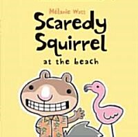 Scaredy Squirrel at the Beach (Hardcover)