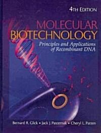 [중고] Molecular Biotechnology: Principles and Applications of Recombinant DNA (Hardcover, 4)