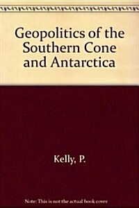 Geopolitics of the Southern Cone and Antarctica (Hardcover)