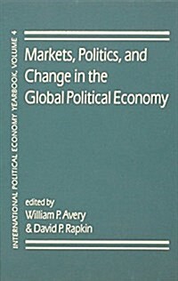 Markets, Politics, and Change in the Global Political Economy (Hardcover)