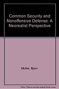 Common Security and Nonoffensive Defense (Hardcover)