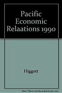 Pacific Economic Relations in the 1990s (Paperback)