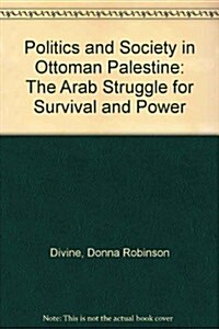Politics and Society in Ottoman Palestine (Hardcover)