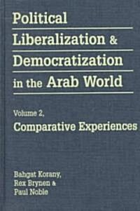 Political Liberalization and Democratization in the Arab World (Hardcover)