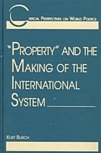 Property and the Making of the International System (Hardcover)