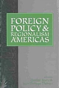 Foreign Policy and Regionalism in the Americas (Paperback)