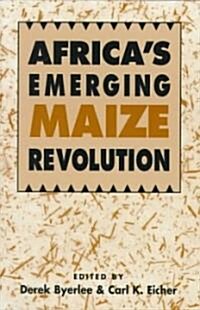 Africas Emerging Maize Revolution (Paperback)
