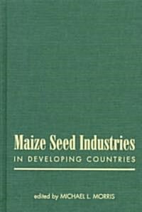 Maize Seed Industries in Developing Countries (Hardcover)