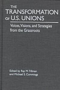 The Transformation of U.S. Unions (Hardcover)