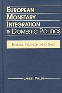 European Monetary Integration & Domestic Politics (Hardcover)