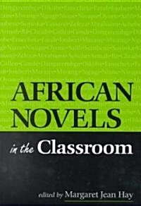 African Novels in the Classroom (Paperback)