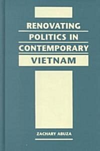 Renovating Politics in Contemporary Vietnam (Hardcover)