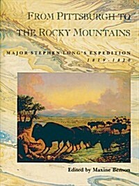 From Pittsburgh to the Rocky Mountains: Major Stephen Longs Expedition, 1819-1820 (Hardcover)