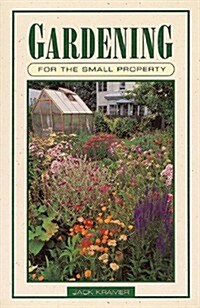 Gardening for the Small Property (Paperback)