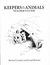 Teachers Guide-Keepers of the Animals (Paperback, Teachers Guide)