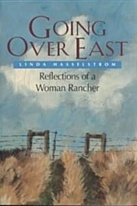 Going Over East (PB): Reflections of a Woman Rancher (Paperback, 2)
