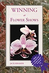 Winning at Flower Shows (Paperback)