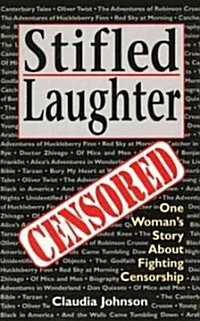 Stifled Laughter: One Womans Story about Fighting Censorship (Hardcover)