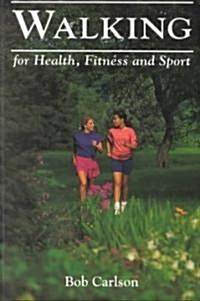 Walking for Health, Fitness and Sport (Paperback)