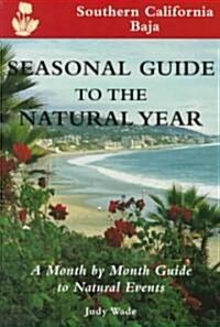 Seas. Gde.-So. California: A Month-By-Month Guide to Natural Events (Paperback)