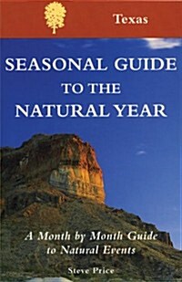 Seas. Gde.-Texas: A Month-By-Month Guide to Natural Events (Paperback)