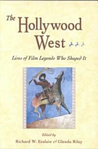 Hollywood West: Lives of Film Legends Who Shaped It (Paperback)