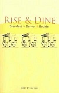 Rise & Dine: Breakfast in Denver & Boulder (Paperback)