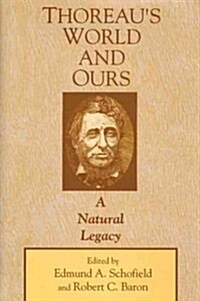 Thoreaus World and Ours : A Natural Legacy (Hardcover)