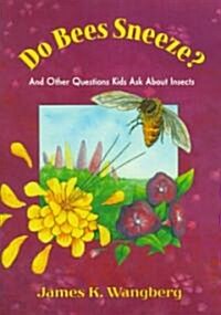 Do Bees Sneeze?: And Other Questions Kids Ask about Insects (Paperback)