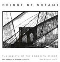 Bridge of Dreams: The Rebirth of the Brooklyn Bridge (Hardcover)