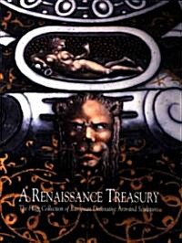A Renaissance Treasury: The Flagg Collection of European Decorative Arts and Sculpture (Hardcover)