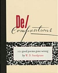 De/Compositions: 101 Good Poems Gone Wrong (Paperback)