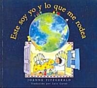 Este Soy Yo y Lo Que Me Rodea = This Is Me and Where I Am (Paperback)