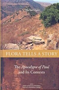 Flora Tells a Story: The Apocalypse of Paul and Its Contexts (Hardcover)