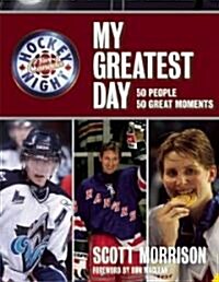 Hockey Night in Canada: My Greatest Day (Hardcover)