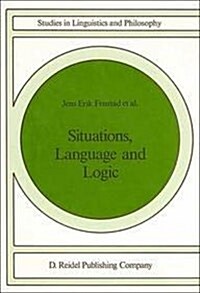 Situations, Language and Logic (Hardcover, 1987)