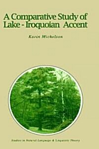 A Comparative Study of Lake-Iroquoian Accent (Hardcover, 1988)