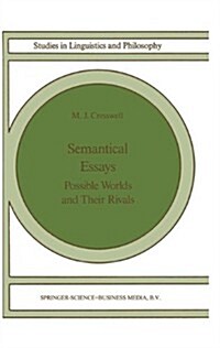 Semantical Essays: Possible Worlds and Their Rivals (Hardcover, 1988)