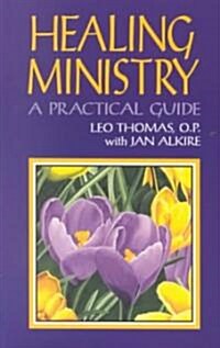 Healing Ministry: A Practical Guide (Paperback)