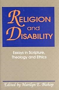 Religion and Disability: Essays in Scripture, Theology and Ethics (Paperback)