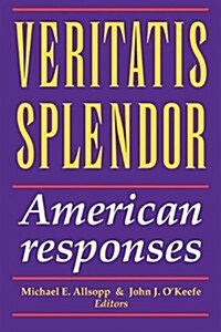 Veritatis Splendor: American Responses (Paperback)