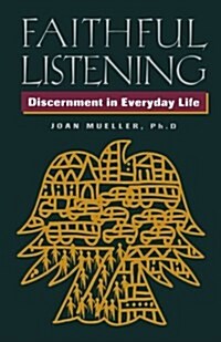 Faithful Listening: Discernment in Everyday Life (Paperback)