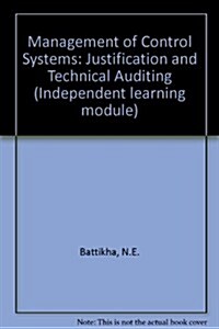 The Management of Control Systems Justification and Technical Auditing (Hardcover)