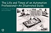 The Life and Times of an Automation Professional (Paperback)