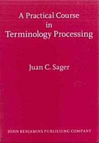 A Practical Course in Terminology Processing (Hardcover)