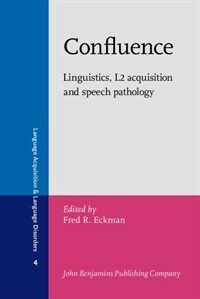 Confluence : linguistics, L2 acquisition, and speech pathology